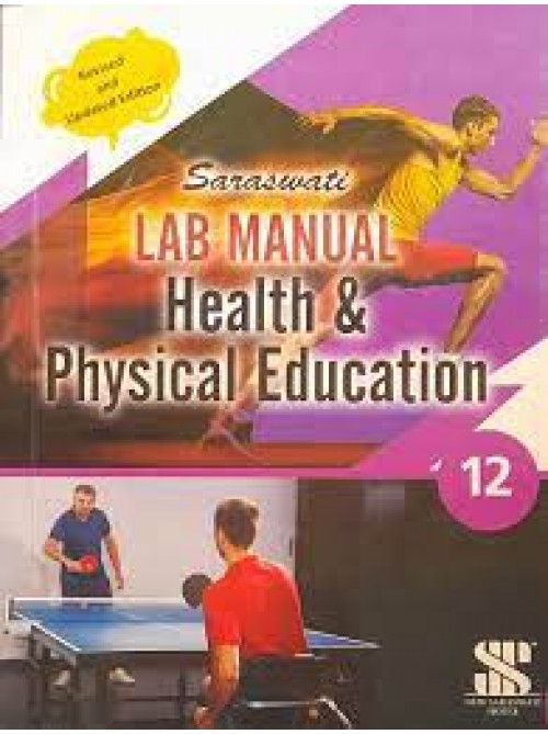 Saraswati Lab Manual Health & Physical Education Class-12 CBSE at Ashirwad Publication