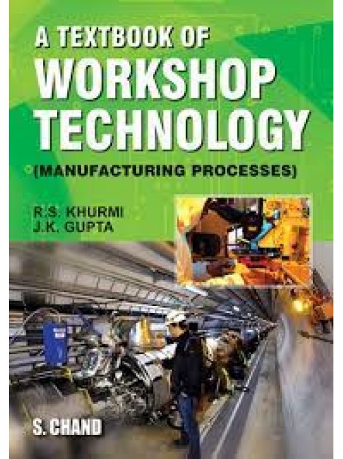 A Textbook of Workshop Technology (Manufacturing Processes)