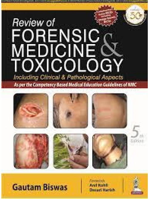 Review of Forensic Medicine and Toxicology (Including Clinical & Pathological Aspects)
