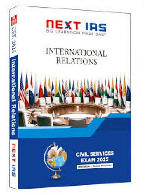Next Ias Civil Services Exam 2025: International Relations at Ashirwad Publication
