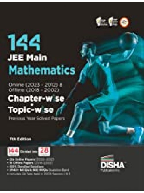 Disha 144 JEE Main Mathematics Online (2023-2012) & Offline (2018-2002) Chapter-wise+Topic-wise Previous Years Solved Papers 7th Edition at Ashirawd publication