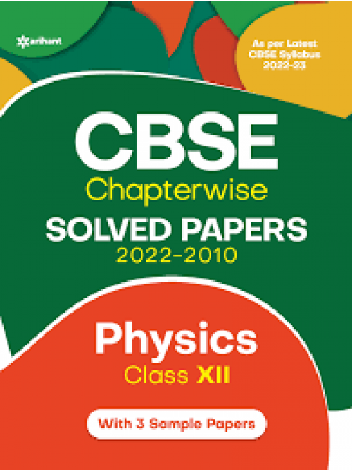CBSE Physics Chapterwise Solved Papers Class 12 at Ashirwad Publication