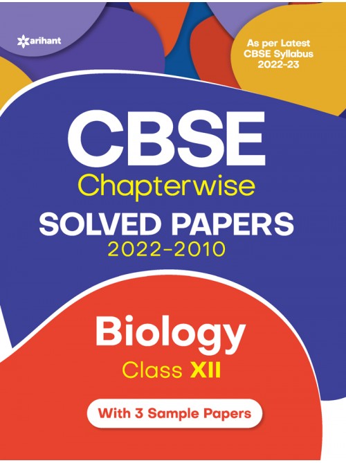 CBSE Biology Chapterwise Solved Papers Class 12 at Ashirwad Publication