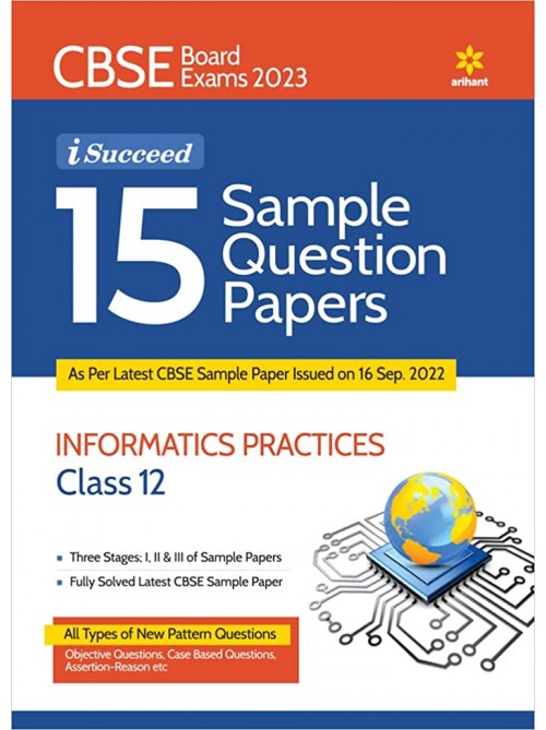 I-Succeed 15 Sample Question Papers INFORMATION PRACTICES Class 12 at Ashirwad Publication