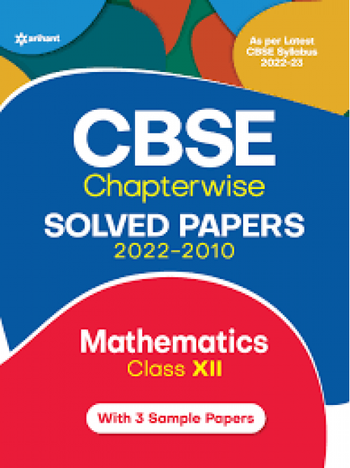 CBSE Mathematics Chapterwise Solved Papers Class 12 at Ashirwad Publication