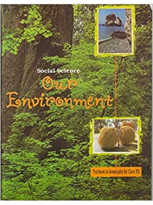 NCERT Social Science Our Environment Textbook in Geography For Class - 7  at Ashirwad Publication