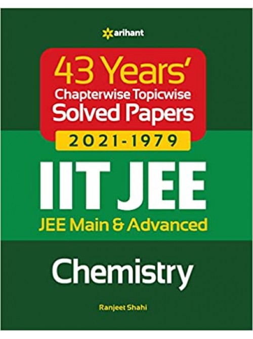 43 Years' Chapterwise Topicwise Solved Papers (2021-1979) IIT JEE Chemistry