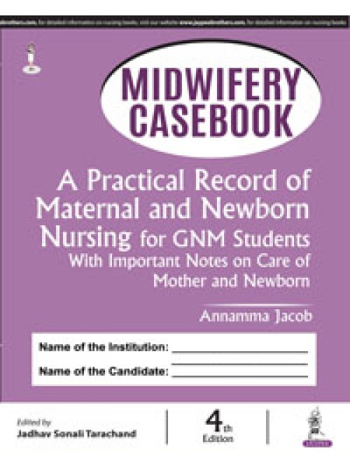 Midwifery Casebook: A Practical Record of Maternal and Newborn Nursing for GNM Students 