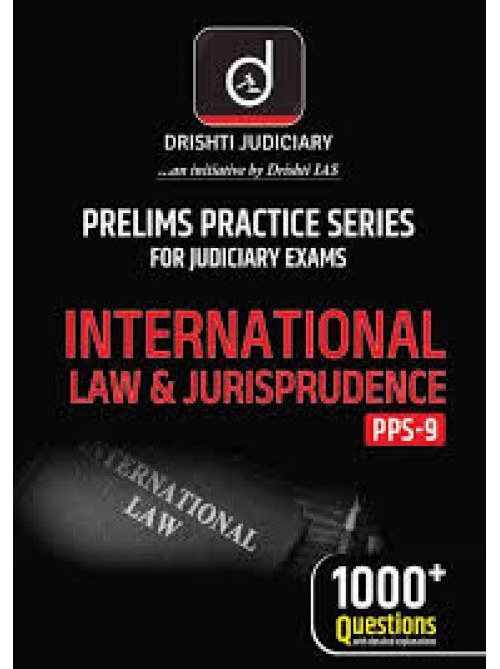 DRISHTI PPS 9 International Law And Jurisprudence at Ashirwad Publication