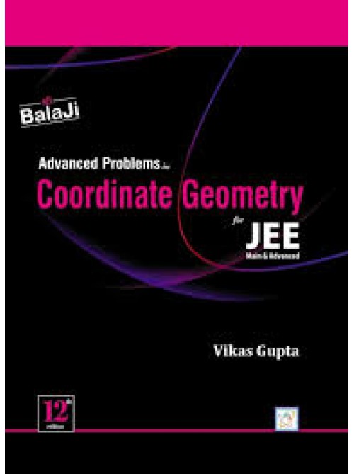 Advanced Problems in Coordinate Geometry for JEE Main & Advanced by Vikas Gupta at Ashirwad Publication